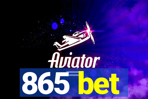 865 bet